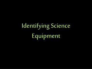 Identifying Science Equipment