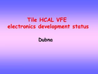 Tile HCAL VFE electronics development status
