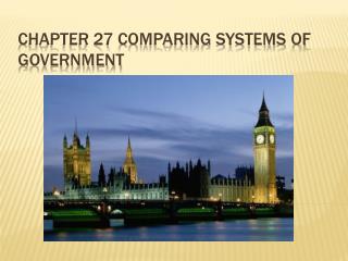 Chapter 27 Comparing systems of government