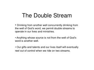 The Double Stream