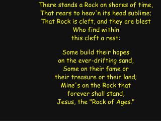 There stands a Rock on shores of time, That rears to heav'n its head sublime;