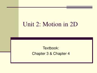 Unit 2: Motion in 2D