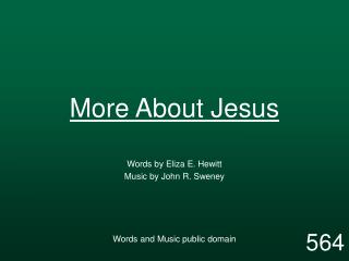 More About Jesus