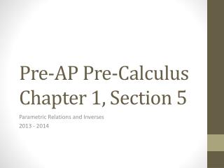 Pre-AP Pre-Calculus Chapter 1, Section 5