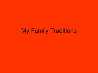 My Family Traditions