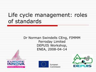 Life cycle management: roles of standards