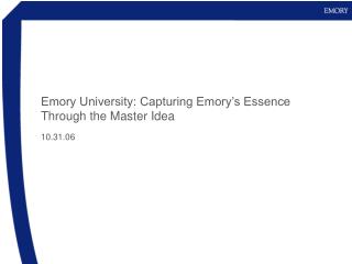 Emory University: Capturing Emory’s Essence Through the Master Idea