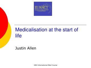 Medicalisation at the start of life