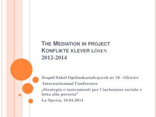 The Mediation in project Konflikte klever l ősen 2012-2014