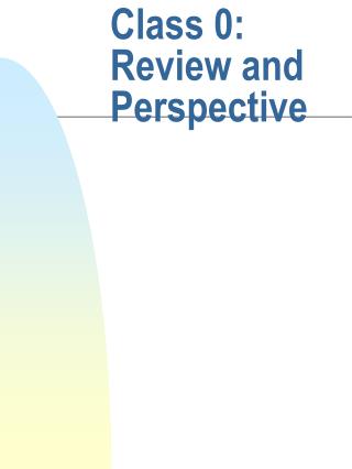Class 0: Review and Perspective