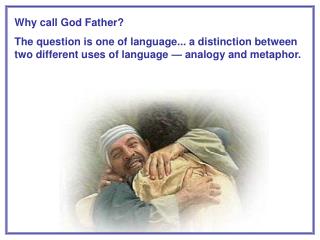 Why call God Father?