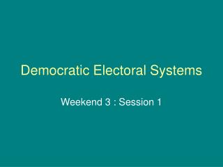 Democratic Electoral Systems