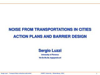 NOISE FROM TRANSPORTATIONS IN CITIES ACTION PLANS AND BARRIER DESIGN Sergio Luzzi