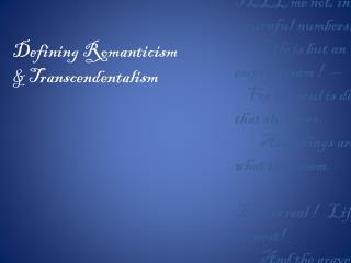 Defining Romanticism &amp; Transcendentalism