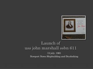 Launch of uss john marshall ssbn 611