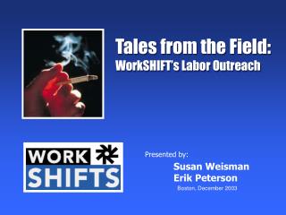 Tales from the Field: WorkSHIFT’s Labor Outreach