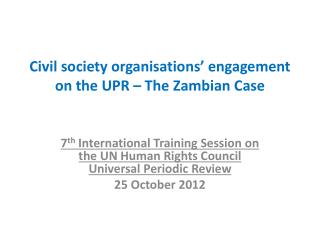 Civil society organisations’ engagement on the UPR – The Zambian Case