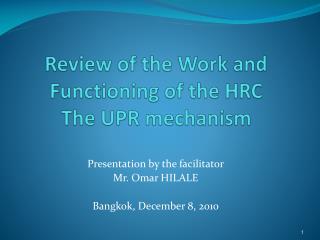 Review of the Work and Functioning of the HRC The UPR mechanism