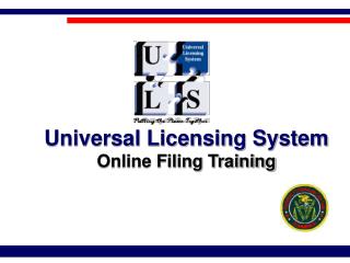 Universal Licensing System Online Filing Training