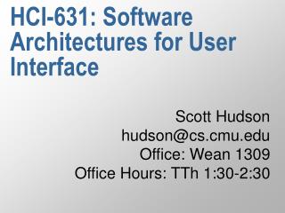HCI-631: Software Architectures for User Interface