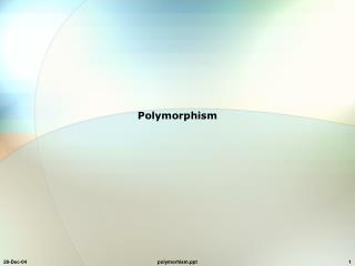 Polymorphism