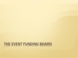 The Event Funding Board