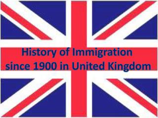 History of Immigration since 1900 in United Kingdom