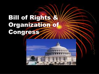 Bill of Rights &amp; Organization of Congress