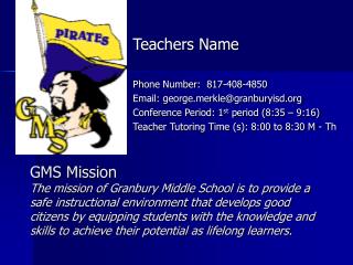 Teachers Name Phone Number: 817-408-4850 Email: georgerkle@granburyisd
