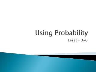 Using Probability