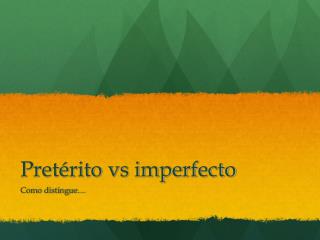 Pretérito vs imperfecto