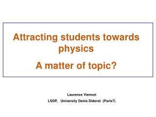 Attracting students towards physics A matter of topic?