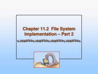 Chapter 11.2 File System Implementation – Part 2
