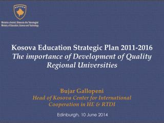 Bujar Gallopeni Head of Kosova Center for International Cooperation in HE &amp; RTDI