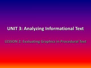 UNIT 3: Analyzing Informational Text