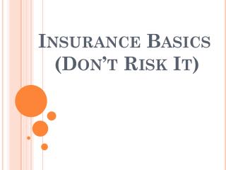 Insurance Basics (Don’t Risk It)