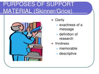 PURPOSES OF SUPPORT MATERIAL (Skinner/Grice)