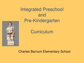 Integrated Preschool and Pre-Kindergarten Curriculum