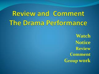 Review and Comment The Drama Performance