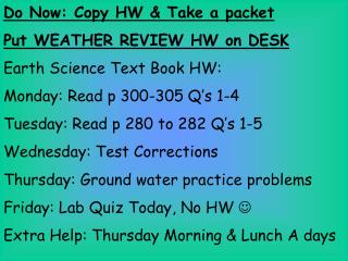 Do Now: Copy HW &amp; Take a packet Put WEATHER REVIEW HW on DESK Earth Science Text Book HW: