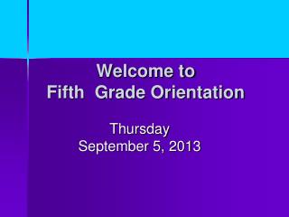 Welcome to Fifth Grade Orientation