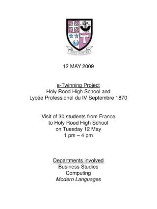 12 MAY 2009 e-Twinning Project Holy Rood High School and Lycée Professionel du IV Septembre 1870