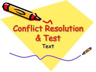 Conflict Resolution &amp; Test