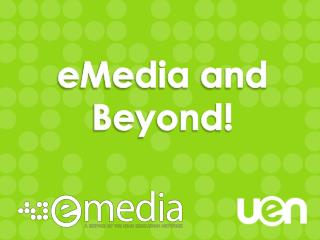 eMedia and Beyond!