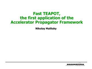 Fast TEAPOT, the first application of the Accelerator Propagator Framework