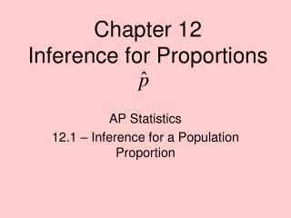 Chapter 12 Inference for Proportions