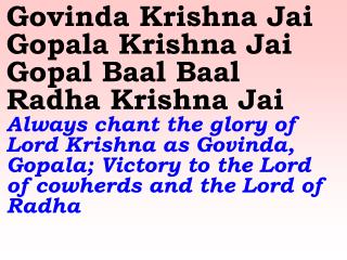 New 686 Govinda Krishna Jai Gopala Krishna Jai