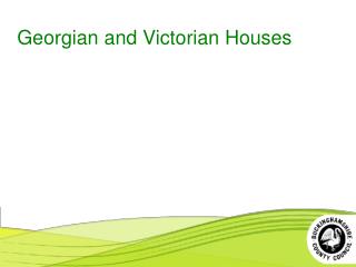 Georgian and Victorian Houses
