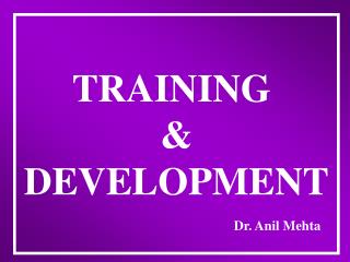 TRAINING &amp; DEVELOPMENT