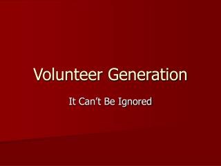 Volunteer Generation
